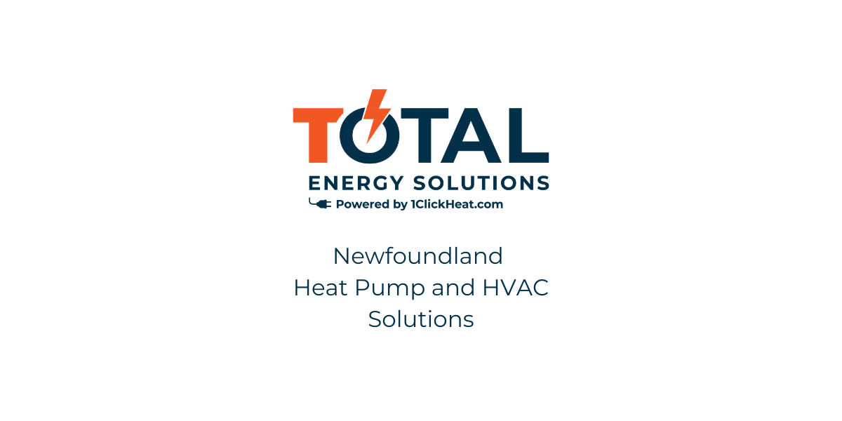 Expert HVAC & Heat Pump Services in Newfoundland Total Energy Solutions
